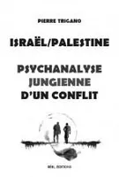 Israël-Palestine, psychanalyse jungienne d'un conflit, Psychanalyse jungienne d'un conflit