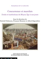Concurrence et marchés, Droits et institutions du Moyen Âge à nos jours