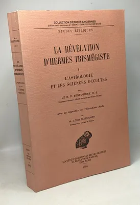La Révélation d'Hermès Trismégiste, 1, La Révélation d'Hermès, Tome I. L?Astrologie et les sciences occultes.