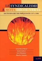 syndicalisme a mots decouverts, dictionnaire des fréquences, 1971-1990