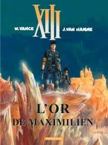 XIII., 17, XIII - Tome 17 - L'Or de Maximilien