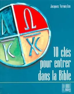 DIX CLES POUR OUVRIR LA BIBLE