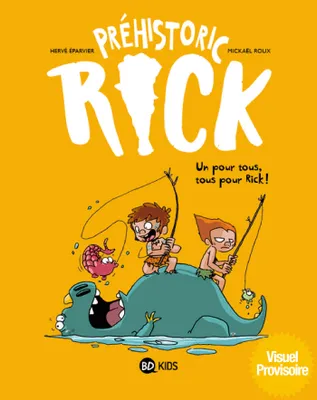2, Préhistoric Rick, Tome 02, PREHISTORIC RICK T02 (KIDS) - Un pour tous, tous pour Rick !