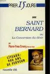 Prier 15 jours avec Saint Bernard, ou la conversion du désir