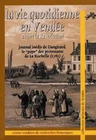 La Vie quotidienne en Vendée avant la Révolution, Journal inédit de Dangirard, le 