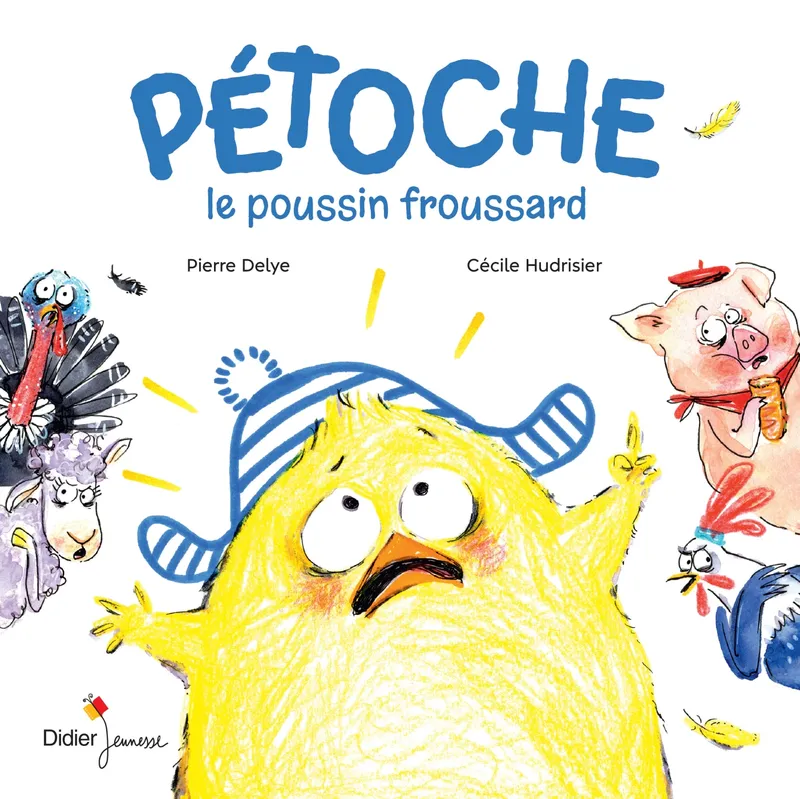Livres Jeunesse de 3 à 6 ans Albums Pétoche, le poussin froussard, Le poussin froussard Pierre Delye