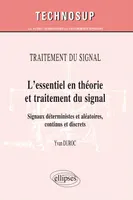Traitement du signal - L’essentiel en théorie et traitement du signal - Signaux déterministes et aléatoire, continus et discrets (niveau B)