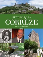 Histoire de la Corrèze, Un territoire et ses habitants de la préhistoire au début du xxie siècle