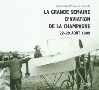 La Grande Semaine d'Aviation de la Champagne, 22-29 août 1909
