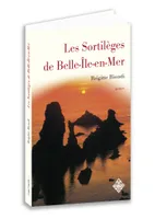 Les sortilèges de Belle-Ile-en-Mer / roman
