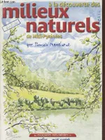 A la découverte des milieux naturels de Midi-Pyrénées (Collection : 