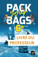Pack your Bags - Anglais 6e- Éd. 2021 - Livre du professeur
