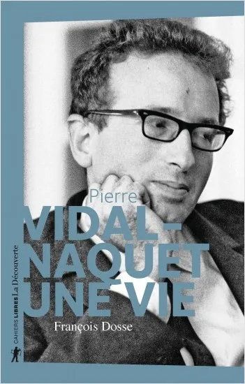 Livres Histoire et Géographie Histoire Histoire générale Pierre Vidal-Naquet, Une vie François Dosse