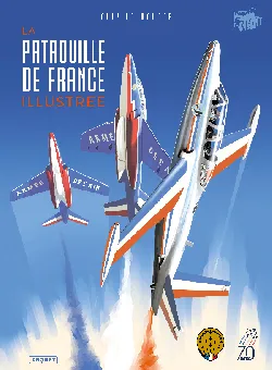 Livres Sciences Humaines et Sociales Sciences sociales La Patrouille de France illustrée Olivier Dauger