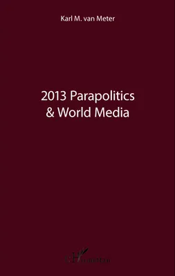 2013 Parapolitics & World Media