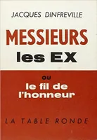 Messieurs les Ex ou Le fil de l'honneur, (1925... 1962)