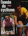 Livres Loisirs Sports L'Année du cyclisme 1982 -n 9- Pierre Chany