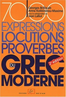 7000 expressions, locutions et proverbes du grec moderne, 2E Ed