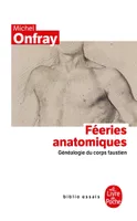 Fééries anatomiques, Généalogie du corps faustien