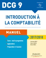 1, DCG 9 - Introduction à la comptabilité 2017/2018 - 9e éd. - Manuel, Manuel