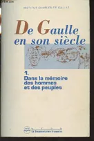 De Gaulle en son siècle., Tome premier, Dans la mémoire des hommes et des peuples, De Gaulle en son siècle tome 1 dans la mémoire deshommes et des peuples
