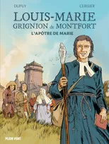Louis-Marie Grignion de Montfort, L'apôtre de Marie