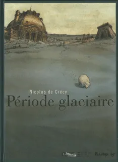 Livres BD BD adultes Période glaciaire Nicolas de Crécy
