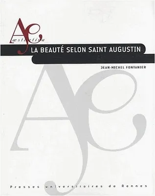 La Beauté selon saint Augustin, Nouvelle édition revue et augmentée