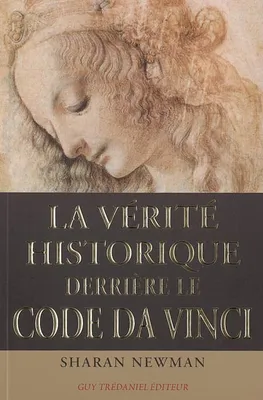 La vérité historique derrière le code Da Vinci