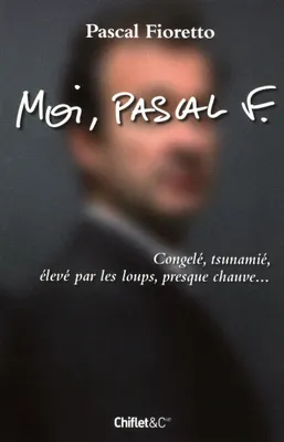 Moi, Pascal F.