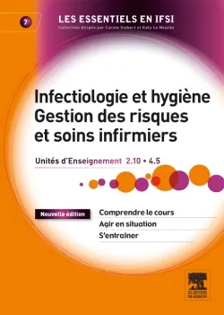 Infectiologie et hygiène - Gestion des risques et soins infirmiers -UE 2.1 et 4.5 - Tome 7, TOME 7