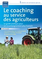 Le coaching au service du conseil, le guide pratique pour un accompagnement plus humain des agriculteurs