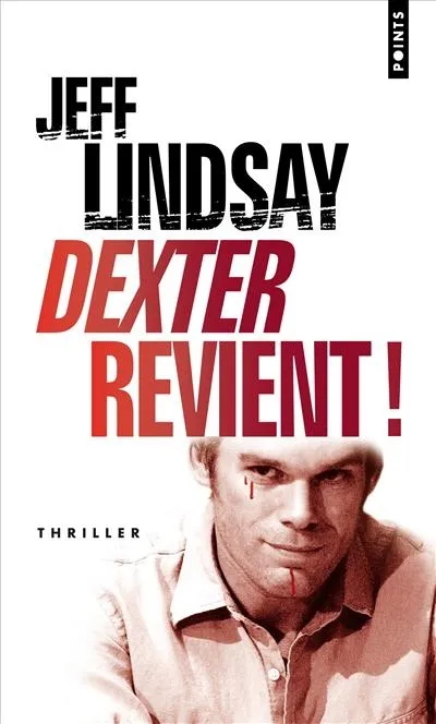Livres Polar Thriller Dexter revient !, roman Jeffry P. Lindsay