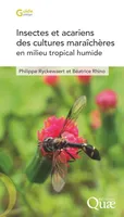 Insectes et acariens des cultures maraîchères en milieu tropical humide