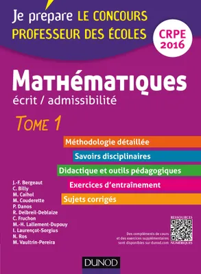 1, Mathématiques. Professeur des écoles. Ecrit admissibilité - 2016 - T. 1, TOME 1