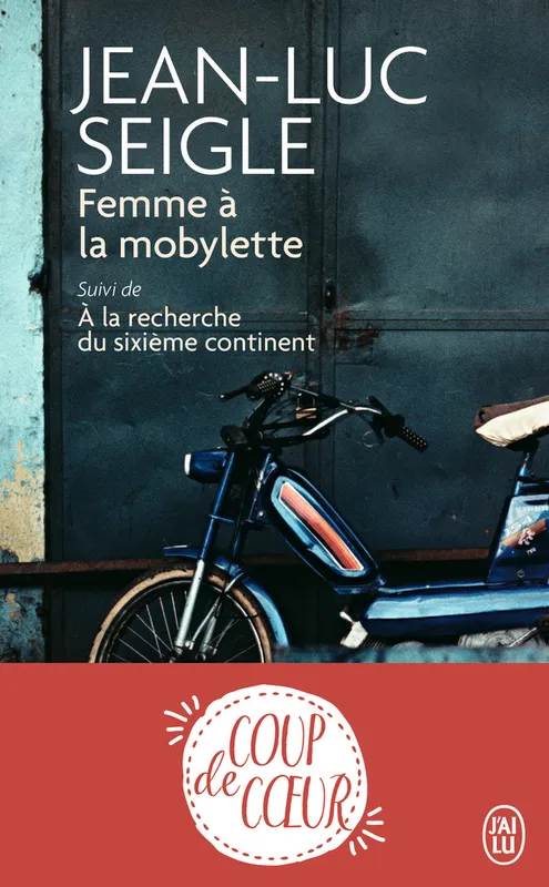 Livres Littérature et Essais littéraires Romans contemporains Francophones Femme à la mobylette Jean-Luc Seigle