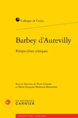 Barbey d'Aurevilly, Perspectives critiques