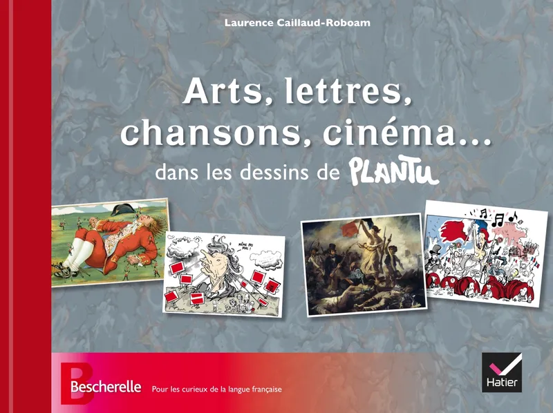 Livres Arts Beaux-Arts Histoire de l'art Arts, lettres, chansons, cinéma... dans les dessins de Plantu Laurence Caillaud-Roboam