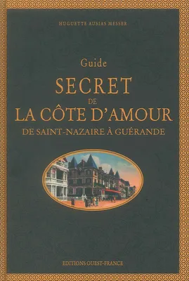 Guide secret de la côte d'Amour, De Saint-Nazaire à Guérande