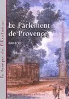 Le parlement de Provence - 1501-1790, 1501-1790