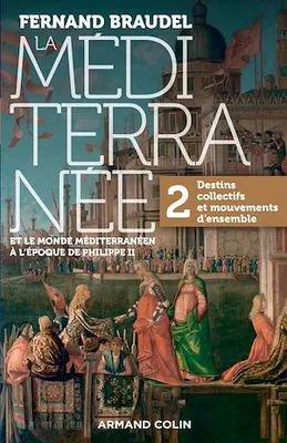 La Méditerranée et le monde méditerranéen au temps de Philippe II - Tome 2, 2. Destins collectifs et mouvements d'ensemble