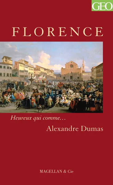 Livres Loisirs Voyage Guide de voyage Florence - histoire d'une dynastie, histoire d'une dynastie Jean-Louis-Alexandre Dumas
