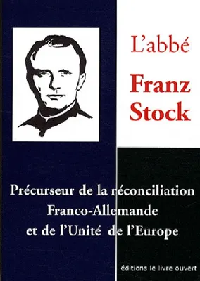 L'abbe Franz Stock, 1904-1948