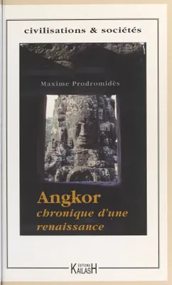 Angkor - chronique d'une renaissance, chronique d'une renaissance