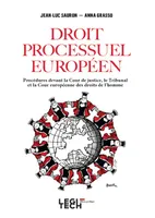 Droit processuel européen, Procédures devant la cour de justice, le tribunal et la cour européenne des droits de l'homme