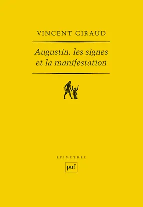 Livres Sciences Humaines et Sociales Philosophie Augustin, les signes et la manifestation Vincent Giraud