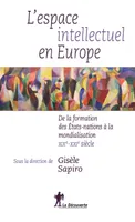 L'espace intellectuel en Europe, de la formation des États-nations à la mondialisation, XIXe-XXIe siècle