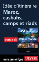 Idée d'itinéraire - Maroc Casbahs, camps et riads