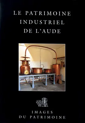Le patrimoine industriel de l'Aude