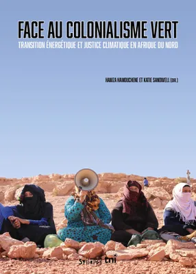 Face au colonialisme vert, Transition énergétique et justice climatique en Afrique du Nord